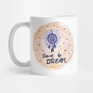 Dare to dream Mug